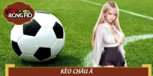 Nhập Môn Chơi Ngay Kèo Châu Á | Vào Sân Cá Độ Là Phải Biết!